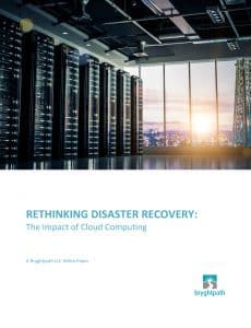 Bryghtpath-Rethinking-Disaster-Recovery-Whitepaper-2016-COVER-230x300 White Paper Release - Rethinking Disaster Recovery: The Impact of Cloud Computing